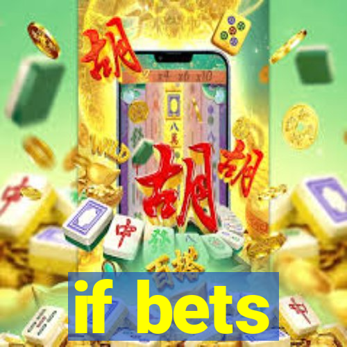 if bets