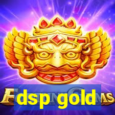 dsp gold