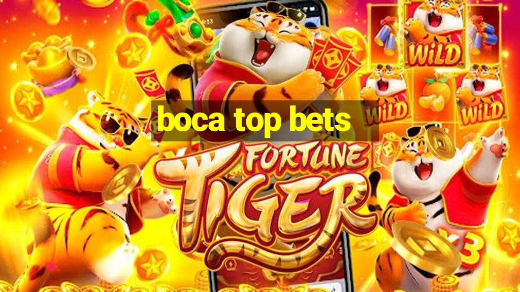 boca top bets