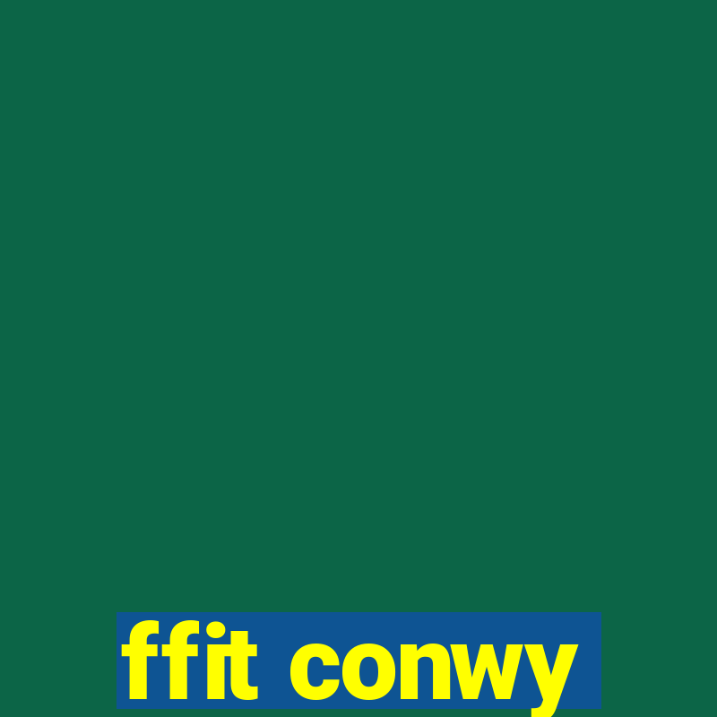 ffit conwy