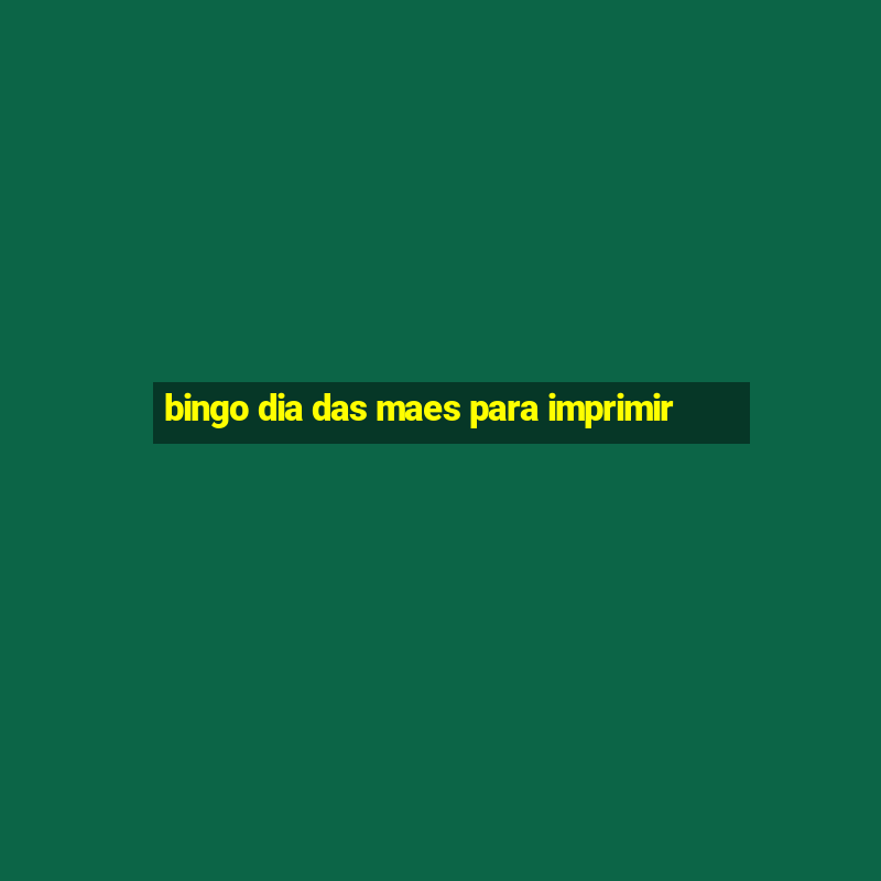 bingo dia das maes para imprimir