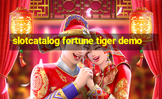 slotcatalog fortune tiger demo