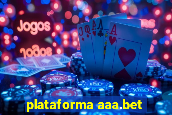 plataforma aaa.bet