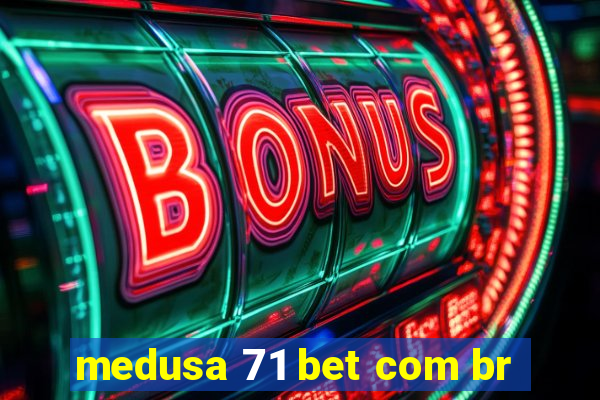 medusa 71 bet com br