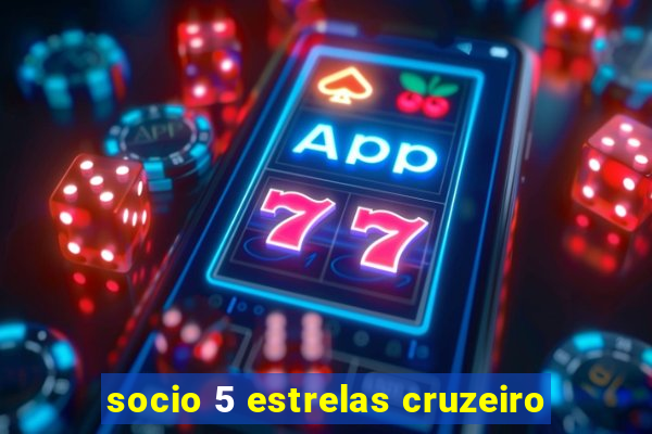 socio 5 estrelas cruzeiro