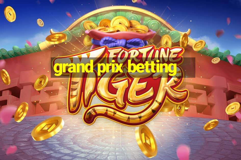 grand prix betting