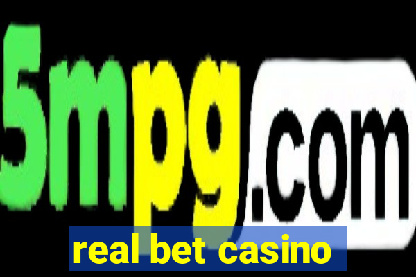 real bet casino