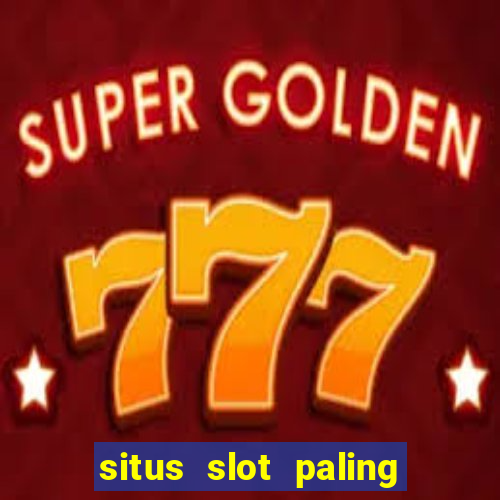 situs slot paling gacor terbaru