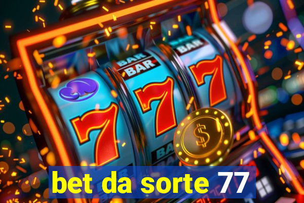 bet da sorte 77