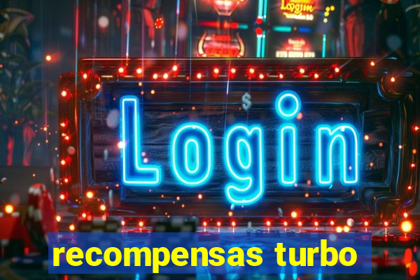 recompensas turbo