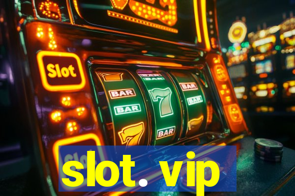 slot. vip