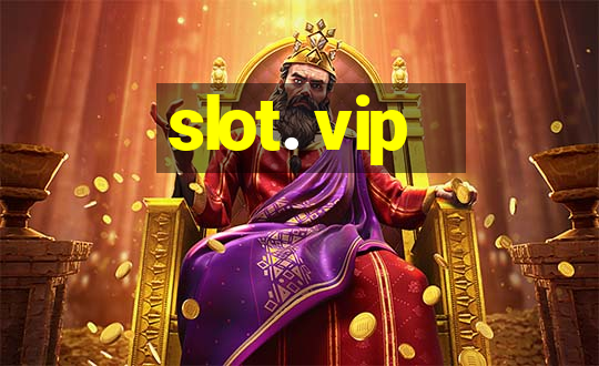 slot. vip