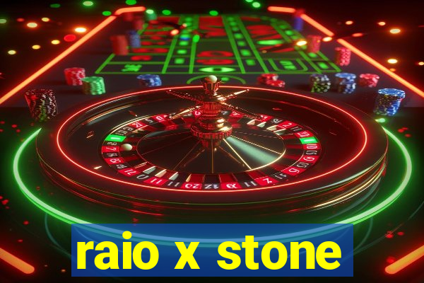 raio x stone