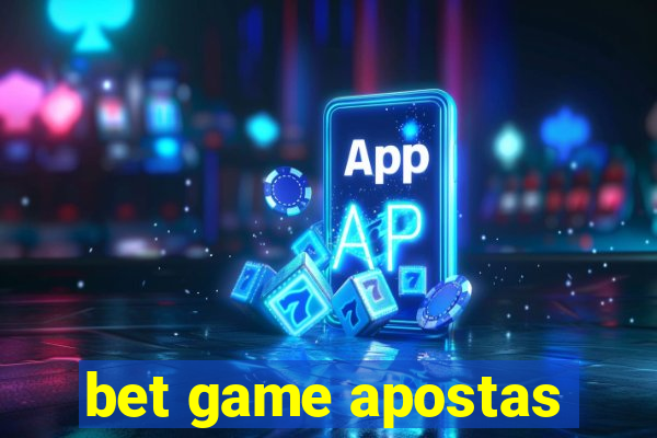 bet game apostas