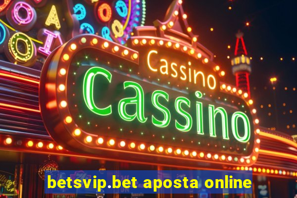 betsvip.bet aposta online