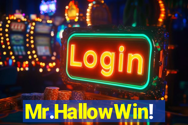 Mr.HallowWin!