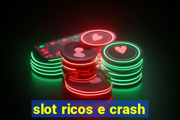 slot ricos e crash