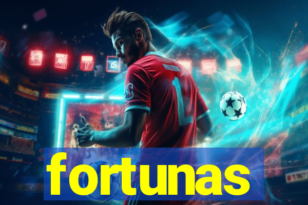 fortunas