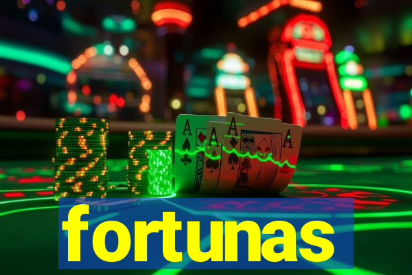 fortunas