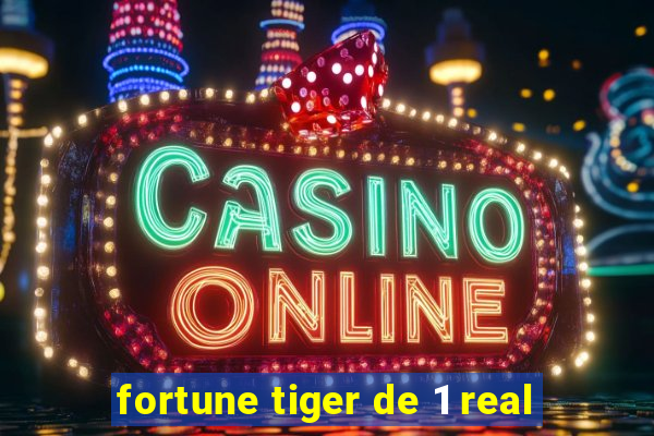 fortune tiger de 1 real