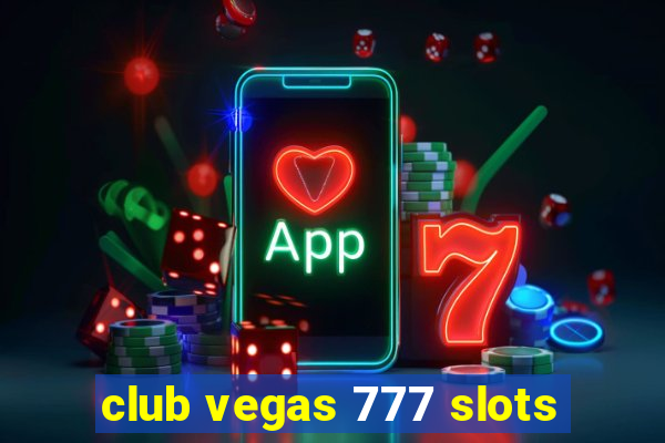 club vegas 777 slots