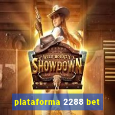 plataforma 2288 bet