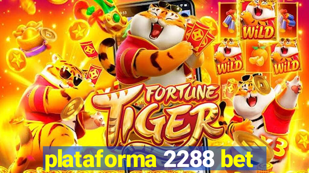 plataforma 2288 bet