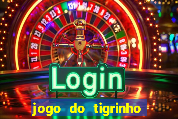 jogo do tigrinho com 1 real