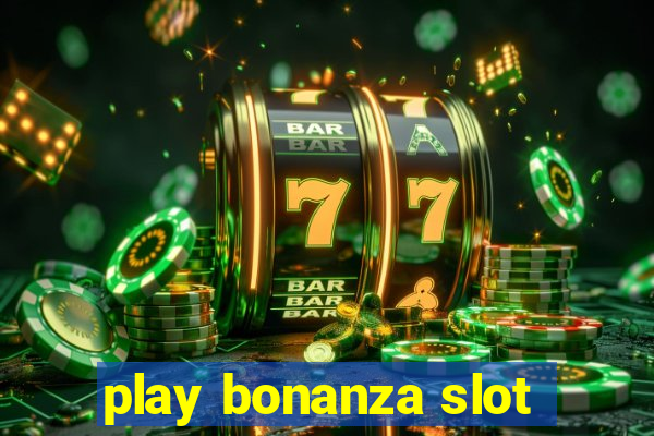 play bonanza slot