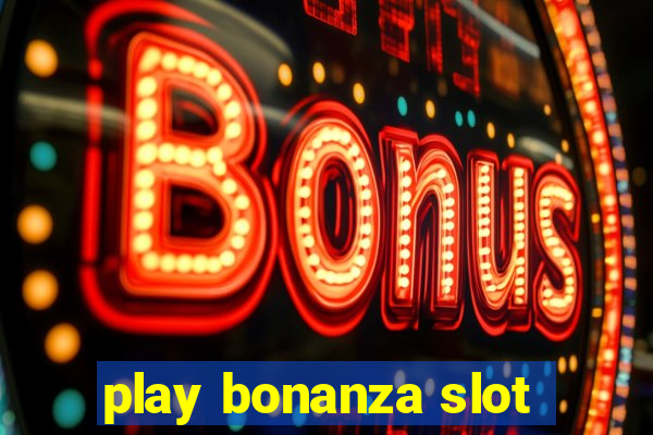 play bonanza slot