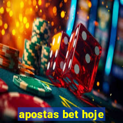 apostas bet hoje