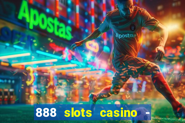 888 slots casino - ca?a níquel