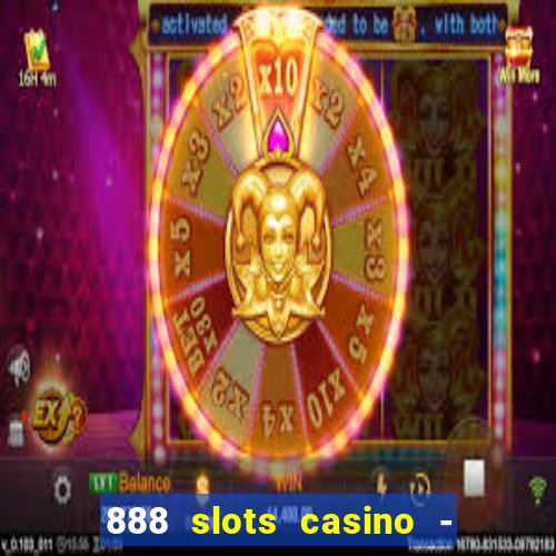 888 slots casino - ca?a níquel