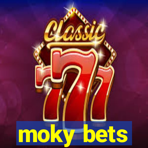 moky bets