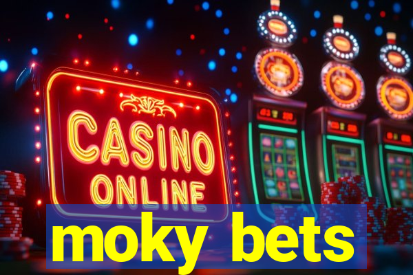 moky bets