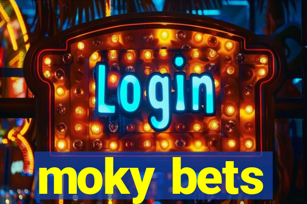 moky bets