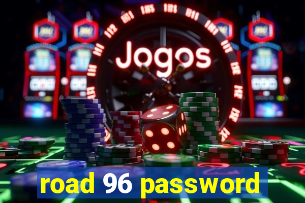 road 96 password