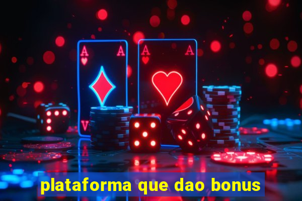 plataforma que dao bonus