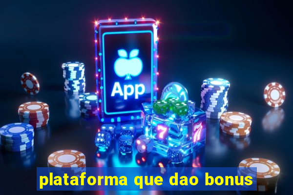 plataforma que dao bonus