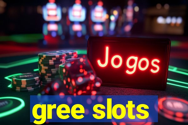 gree slots