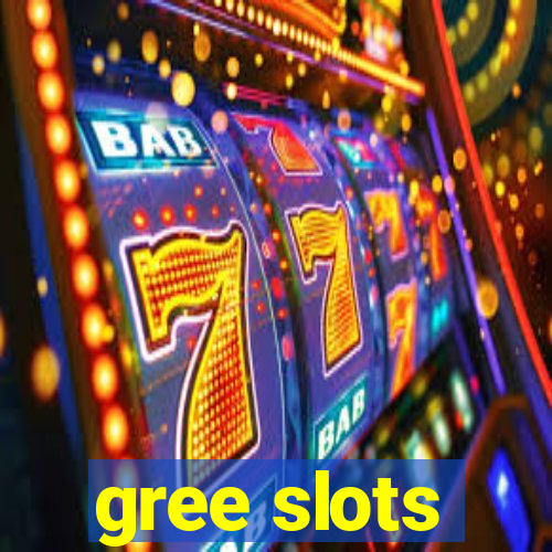 gree slots