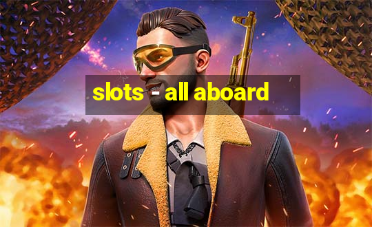 slots - all aboard