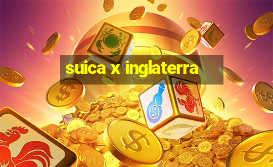 suica x inglaterra