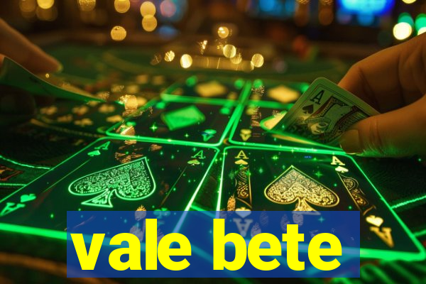 vale bete