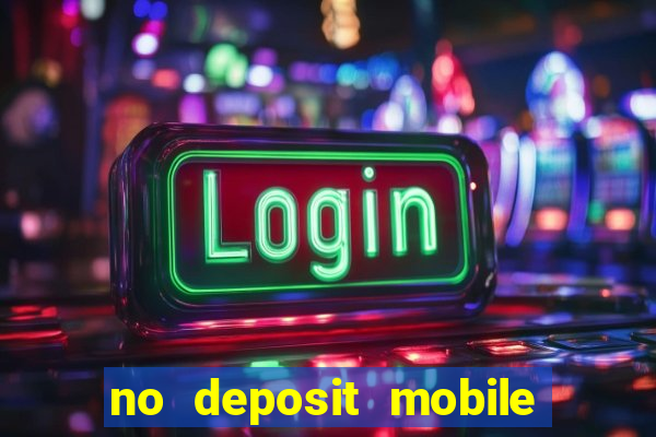 no deposit mobile casino bonus uk