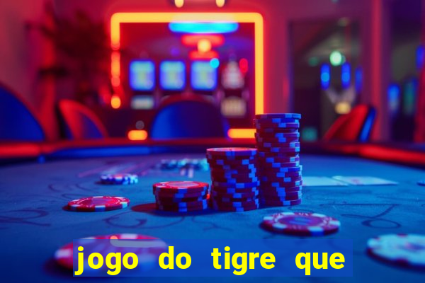 jogo do tigre que ganha bonus no cadastro