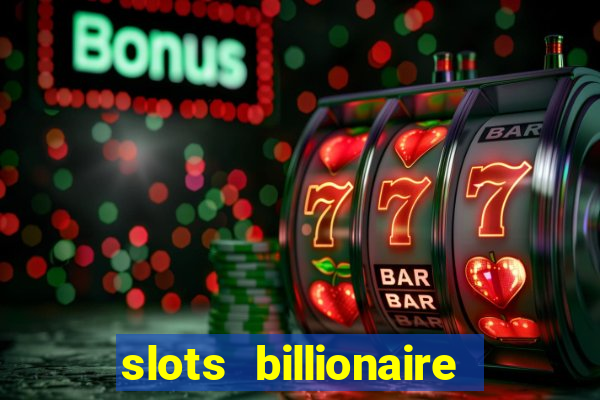 slots billionaire gcash 777