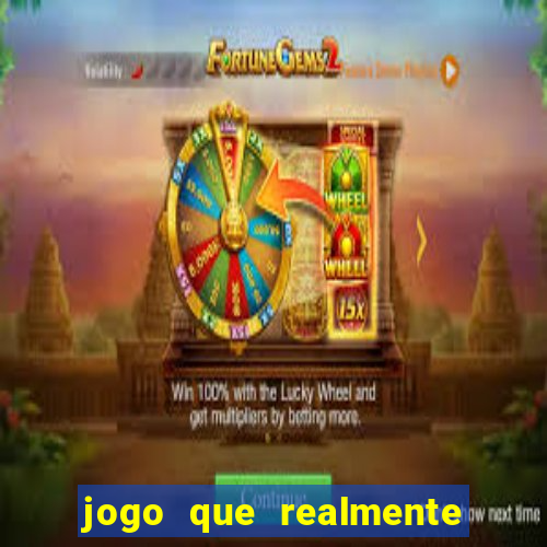 jogo que realmente dá dinheiro de verdade