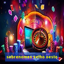 sobrenomes velho oeste