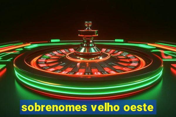 sobrenomes velho oeste